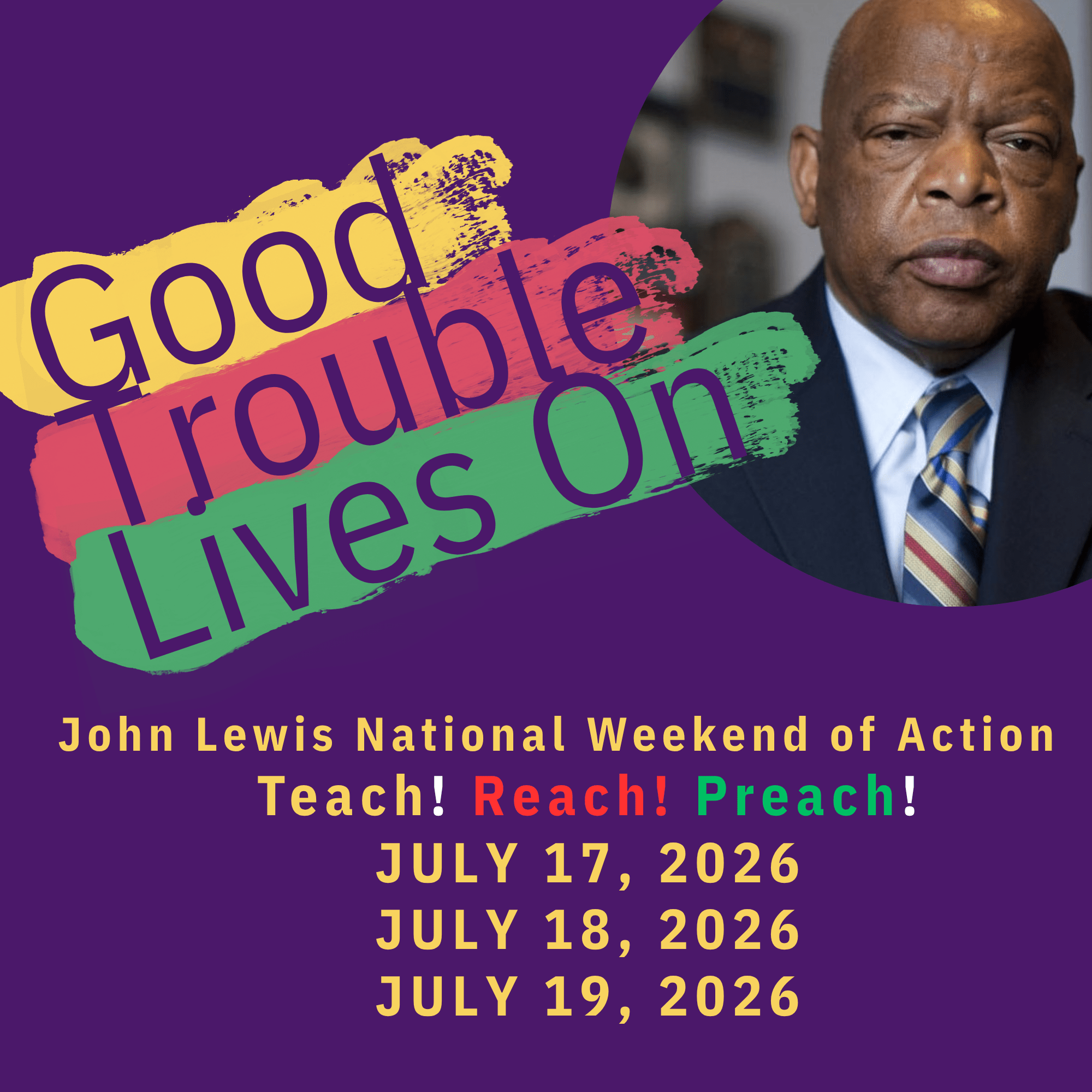 "Promotional graphic for the John Lewis National Weekend of Action, featuring the text ‘Good Trouble Lives On’ and event dates: July 17-19, 2026."